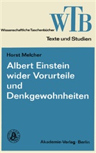 Horst Melcher - Albert Einstein wider Vorurteile und Denkgewohnheiten
