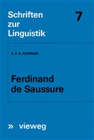 Ernst F K Koerner, Ernst F. K. Koerner - Ferdinand de Saussure