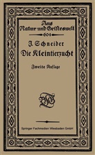 Johs Schneider, Johs. Schneider - Die Kleintierzucht