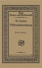 Dr Martin Lindow, Dr. Martin Lindow, Martin Lindow - Differentialrechnung unter Berücksichtigung der praktischen Anwendung in der Technik mit zahlreichen Beispielen und Aufgaben versehen