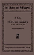 O. Weise, Prof Dr O Weise, Prof. Dr. O. Weise - Schrift- und Buchwesen in alter und neuer Zeit