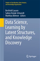 Matthias Böhmer, Sabin Krolak-Schwerdt, Sabine Krolak-Schwerdt, Berthold Lausen - Data Science, Learning by Latent Structures, and Knowledge Discovery