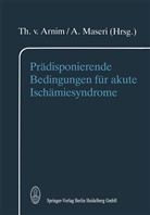 T. Von Arnim, Thomas von Arnim, Maseri, Maseri, A. Maseri, von Arnim... - Prädisponierende Bedingungen für akute Ischämiesyndrome