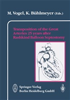 Bühlmeyer, Bühlmeyer, K. Bühlmeyer, Vogel, M Vogel, M. Vogel - Transposition of the Great Arteries 25 years after Rashkind Balloon Septostomy