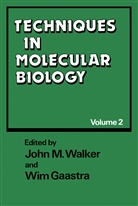 Wim Gaastra, John Walker, John M Walker, John M. Walker - Techniques in Molecular Biology