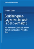 Thomas Keller - Beziehungsmanagement im Arzt-Patient-Verhältnis