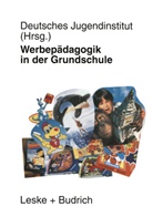 Deutsches Jugendinstitut, Kenneth A. Loparo, Deutsches Jugendinstitut - Werbepädagogik in der Grundschule