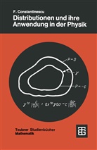 Florin Constantinescu - Distributionen und ihre Anwendung in der Physik