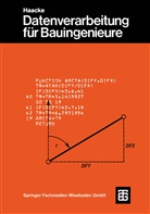 Jürge Becker, Jürgen Becker, Wil Burghardt, Will Burghardt, Wolfhart Haacke, Wolfhart u Haacke... - Datenverarbeitung für Bauingenieure