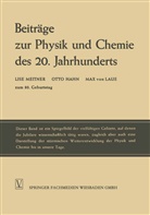 Ott Hahn, Otto Hahn, Max Laue, Lis Meitner, Lise Meitner - Beiträge zur Physik und Chemie des 20. Jahrhunderts