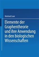 Reinhard Laue - Elemente der Graphentheorie und ihre Anwendung in den biologischen Wissenschaften