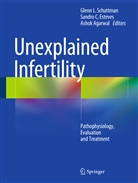 Ashok Agarwal, Sandr C Esteves, Sandro C Esteves, Sandro Esteves, Sandro C Esteves, Sandro C. Esteves... - Unexplained Infertility
