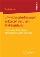 Vaidilut Asisi, Vaidilut¿ Asisi, Vaidilute Asisi - Entwicklungsbedingungen im Kontext der Eltern-Kind-Beziehung