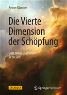 Reiner Kümmel - Die Vierte Dimension der Schöpfung
