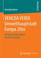 Veronika Howe - VENEZIA VERDE Umwelthauptstadt Europa 20xx