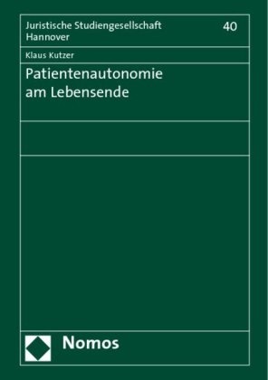 Klaus Kutzer - Patientenautonomie am Lebensende - Vortrag gehalten am 30. November 2004 im Rahmen des Gesamtthemas 'Medizin und Recht'