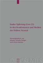 Johan Anselm Steiger, Johann Anselm Steiger, Heinen, Heinen, Ulrich Heinen, Johann A. Steiger... - Isaaks Opferung (Gen 22) in den Konfessionen und Medien der Frühen Neuzeit