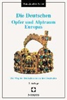 Hans-Joachim Seeler - Die Deutschen, Opfer und Alptraum Europas