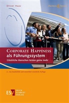 Oliver Haas, Oliver (Dr.) Haas - CORPORATE HAPPINESS als Führungssystem