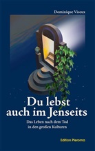 Dominique Viseux - Du lebst auch im Jenseits