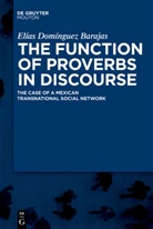 Elias Dominguez Barajas, Elías Domínguez Barajas - The Function of Proverbs in Discourse