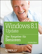 Günter Born - Windows 8.1 Update - Der Ratgeber für Senioren