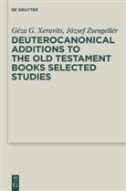 Géz G Xeravits, Géza G Xeravits, Géza G. Xeravits, Zsengellér, Zsengellér, József Zsengellér - Deuterocanonical Additions of the Old Testament Books