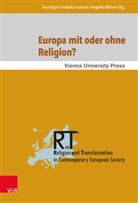 Kurt Appel, Isabell Guanzini, Isabella Guanzini, Angelik Walser, Angelika Walser - Europa mit oder ohne Religion?