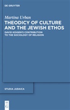 Martina Urban - Theodicy of Culture and the Jewish Ethos