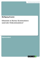 Wolfgang Krumm - Ethnizität in Burma: Kontinuitäten und/oder Diskontinuitäten?