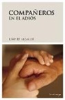 David Kessler - Compañeros en el adiós : una guía para el último capítulo de la vida