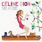Céline Dion - Sans Attendre, 1 Audio-CD (Livre audio)