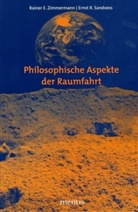 Ernst R Sandvoss, Ernst R. Sandvoss, Rainer E Zimmermann, Rainer E. Zimmermann - Philosophische Aspekte der Raumfahrt