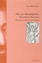 Frank Rustemeyer - 'Nur zun Himmelspforten Verweisets allen ton'