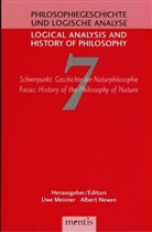 Uwe Meixner, Albert Newen - Philosophiegeschichte und logische Analyse - 7: Schwerpunkt: Geschichte der Naturphilosophie / Focus: History of the Philosophy of Nature