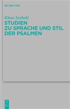 Klaus Seybold - Studien zu Sprache und Stil der Psalmen