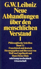 Gottfried W Leibniz, Gottfried W. Leibniz, Gottfried Wilhelm Leibniz, Wolf von Engelhardt, Hans H. Holz, Hans Heinz Holz - Philosophische Schriften. Bd.3/1-2