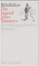 Bela Balazs, Béla Balázs, Hann Loewy, Hanno Loewy - Die Jugend eines Träumers