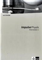Impulse Physik, Arbeitsblätter - 3: Impulse Physik Arbeitsblätter 3, m. 1 CD-ROM