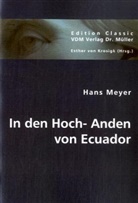 Hans Meyer, Esther von Krosigk - In den Hoch-Anden von Ecuador