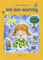 Michell Meier-Metz, Michelle Meier-Metz, Steffi Rauch, Michelle Meier-Metz, Steffi Rauch - Ich bin wichtig, Ethik Grundschule Thüringen: Klassen 1/2, Lehrbuch