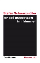 Stefan Schwarzmüller, Anton G. Leitner - engel aussetzen im himmel