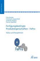 Fritz Klocke, Patrick Mattfeld, Andreas Pampus, Christoph Zeppenfeld - Fertigungsbedingte Produkteigenschaften - FePro