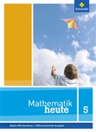 Mathematik heute, Ausgabe 2016 Baden-Württemberg: Mathematik heute - Ausgabe 2016 für Baden-Württemberg