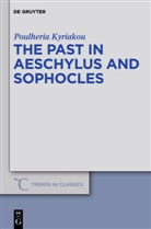 Poulheria Kyriakou - The past in Aeschylus and Sophocles