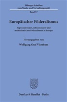 Wolfgan Graf Vitzthum, Wolfgang Graf Vitzthum, Wolfgang Graf Vitzthum - Europäischer Föderalismus.