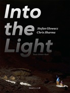 Stefa Glowacz, Günter Kast, Günther Kast, Chri Sharma, Stefa Glowacz, Stefan Glowacz... - Into the Light