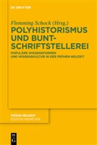 Flemmin Schock, Flemming Schock - Polyhistorismus und Buntschriftstellerei