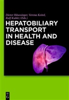 Dieter Häussinger, Veren Keitel, Verena Keitel, Ralf Kubitz - Hepatobiliary Transport in Health and Disease