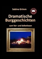 Sabine Grimm, Grimm, S Grimm, S. Grimm - Dramatische Burggeschichten